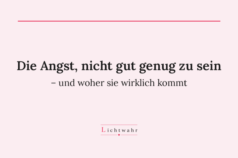 Blogartikel: Die Angst, nicht gut genug zu sein