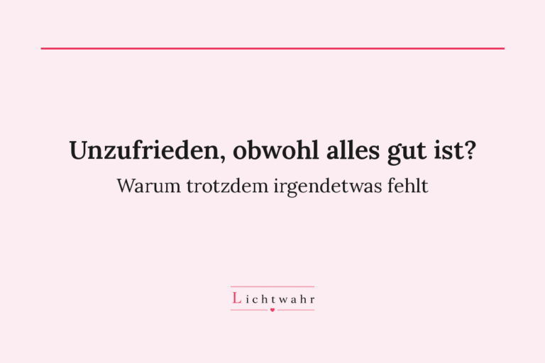 Blogartikel: Unzufrieden, obwohl alles gut ist?