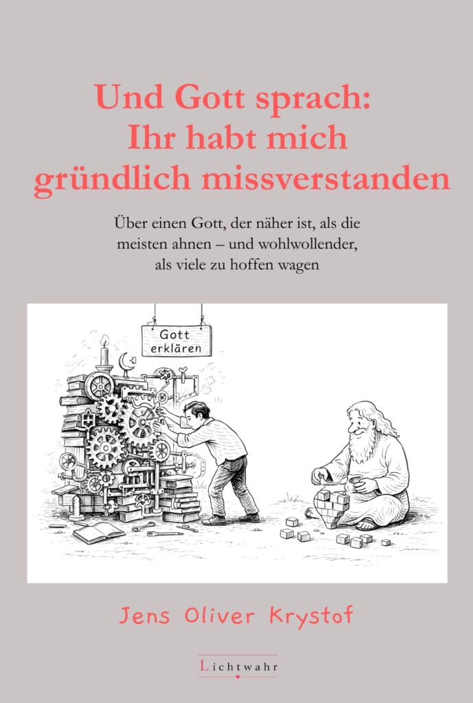 Buchcover: Und Gott sprach: Ihr habt mich gründlich missverstanden von Jens Oliver Krystof
