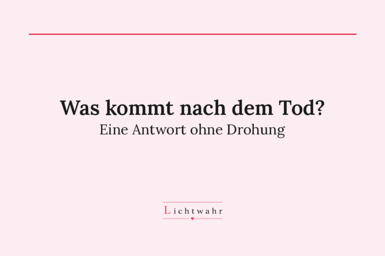 Blogartikel: Was kommt nach dem Tod? Eine Antwort ohne Drohung