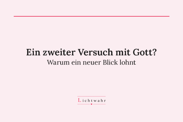 Blogartikel: Ein zweiter Versuch mit Gott? Warum ein neuer Blick lohnt